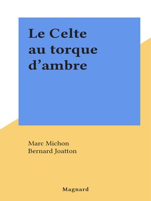 cover image of Le Celte au torque d'ambre